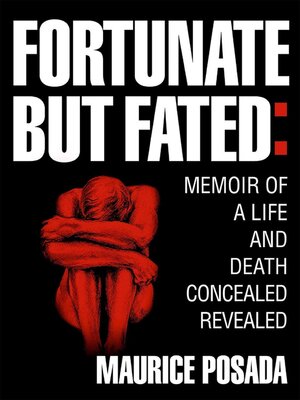 cover image of Fortunate but Fated: Memoir of a Life and Death Concealed Revealed